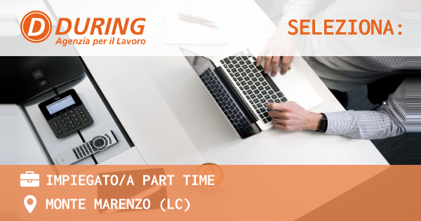 OFFERTA LAVORO - IMPIEGATOA PART TIME - MONTE MARENZO (LC)