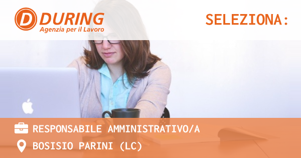 OFFERTA LAVORO - RESPONSABILE AMMINISTRATIVO/A - BOSISIO PARINI (LC)