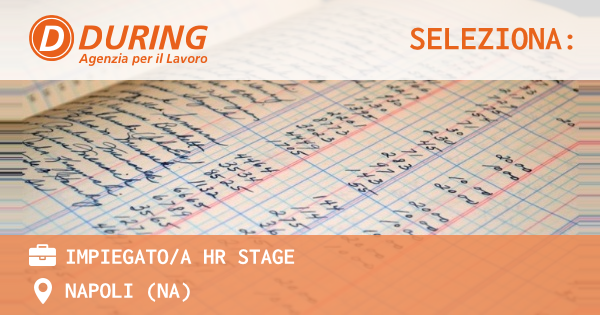 OFFERTA LAVORO - Impiegato/a HR Stage - NAPOLI (NA)
