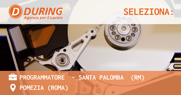 OFFERTA LAVORO - PROGRAMMATORE  – SANTA PALOMBA  (RM) - POMEZIA (Roma)
