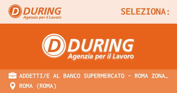 OFFERTA LAVORO - ADDETTIE AL BANCO SUPERMERCATO - ROMA ZONA TOR MARANCIA - ROMA (Roma)