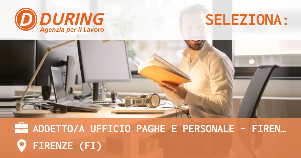 OFFERTA LAVORO - ADDETTOA UFFICIO PAGHE E PERSONALE - FIRENZE - FIRENZE (FI)