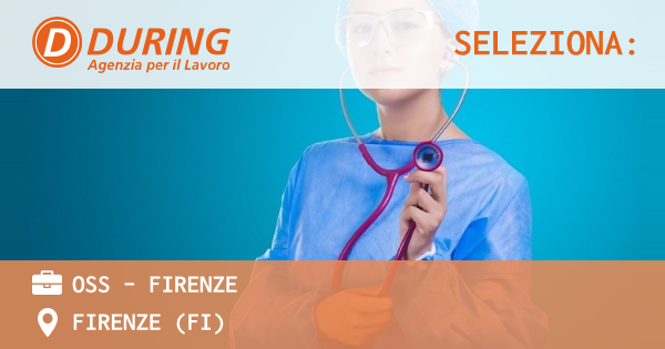 OFFERTA LAVORO - OSS - FIRENZE - FIRENZE (FI)