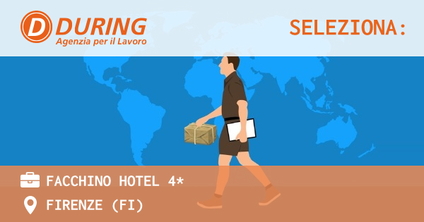 OFFERTA LAVORO - FACCHINO HOTEL 4* - FIRENZE (FI)