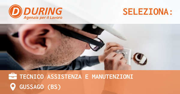 OFFERTA LAVORO - TECNICO ASSISTENZA E MANUTENZIONI - GUSSAGO (BS)