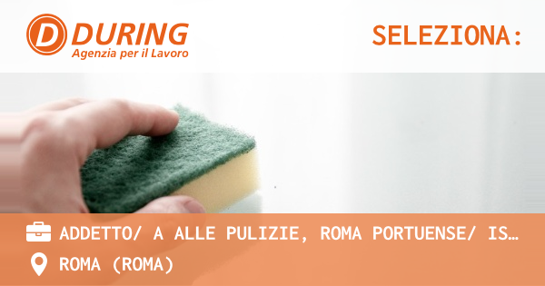 OFFERTA LAVORO - ADDETTO A ALLE PULIZIE, ROMA PORTUENSE ISACCO NEWTON - ROMA (Roma)