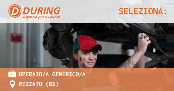 OFFERTA LAVORO - OPERAIO/A GENERICO/A - REZZATO (BS)