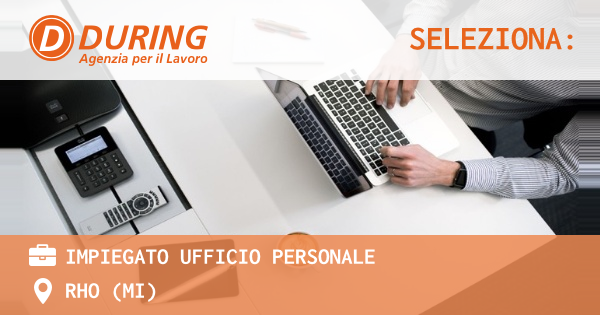 OFFERTA LAVORO - IMPIEGATO UFFICIO PERSONALE - RHO (MI)