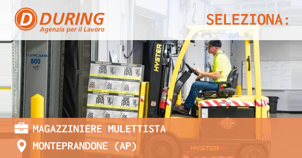 OFFERTA LAVORO - MAGAZZINIERE MULETTISTA - MONTEPRANDONE (AP)