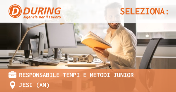 OFFERTA LAVORO - RESPONSABILE TEMPI E METODI JUNIOR - JESI (AN)
