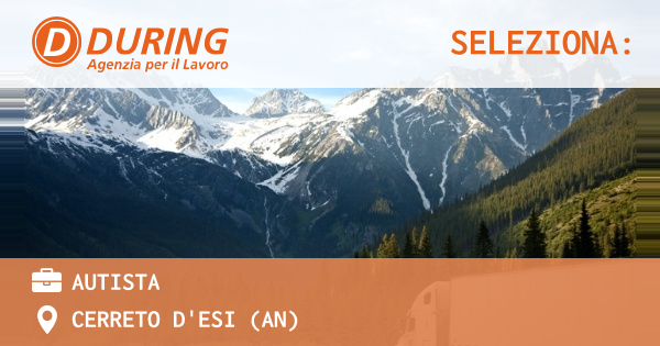 OFFERTA LAVORO - AUTISTA - CERRETO D'ESI (AN)