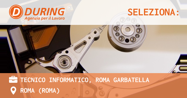 OFFERTA LAVORO - TECNICO INFORMATICO, ROMA GARBATELLA - ROMA (Roma)
