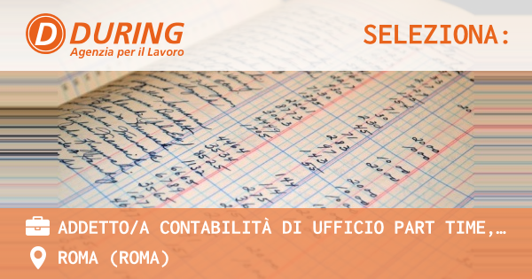 OFFERTA LAVORO - ADDETTOA CONTABILITà DI UFFICIO PART TIME, RM PIAZZA FIUME - ROMA (Roma)