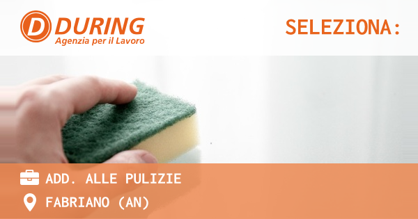 OFFERTA LAVORO - ADD. ALLE PULIZIE - FABRIANO (AN)