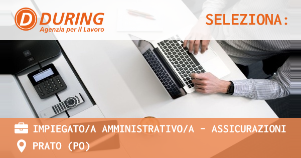 OFFERTA LAVORO - IMPIEGATOA AMMINISTRATIVOA - ASSICURAZIONI - PRATO (PO)