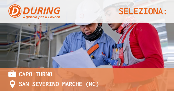 OFFERTA LAVORO - CAPO TURNO - SAN SEVERINO MARCHE (MC)