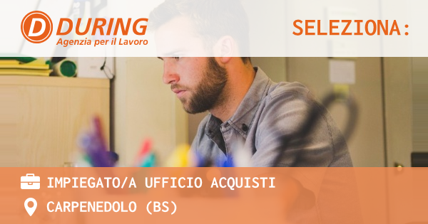 OFFERTA LAVORO - IMPIEGATOA UFFICIO ACQUISTI - CARPENEDOLO (BS)