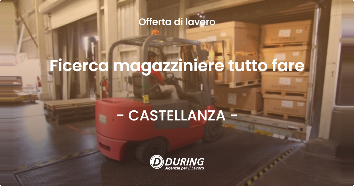 OFFERTA LAVORO - Ficerca magazziniere tutto fare - CASTELLANZA