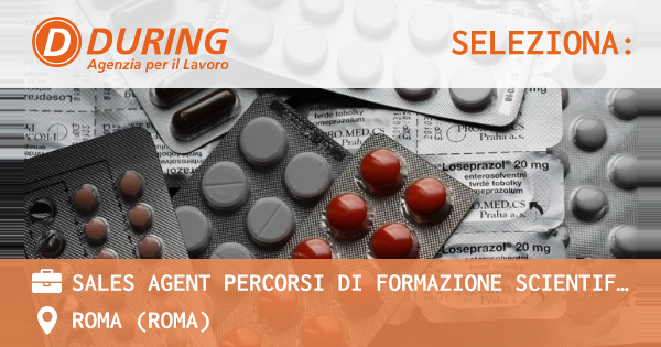 OFFERTA LAVORO - SALES AGENT PERCORSI DI FORMAZIONE SCIENTIFICA - ROMA (RM) - ROMA (Roma)