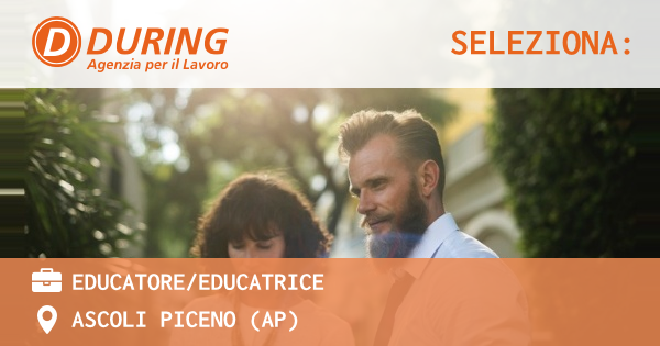 OFFERTA LAVORO - EDUCATOREEDUCATRICE - ASCOLI PICENO (AP)