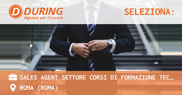 OFFERTA LAVORO - SALES AGENT SETTORE CORSI DI FORMAZIONE TECNICO- SCIENTIFICA, ROMA - ROMA (Roma)