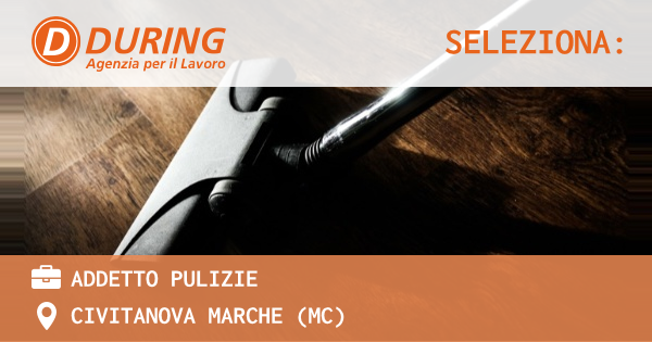 OFFERTA LAVORO - addetto pulizie - CIVITANOVA MARCHE (MC)