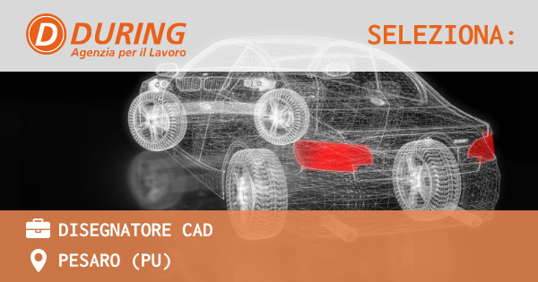 OFFERTA LAVORO - Disegnatore CAD - PESARO (PU)