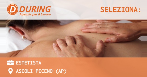 OFFERTA LAVORO - ESTETISTA - ASCOLI PICENO (AP)
