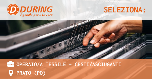 OFFERTA LAVORO - OPERAIOA TESSILE - cestiasciuganti - PRATO (PO)