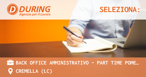 OFFERTA LAVORO - BACK OFFICE AMMINISTRATIVO - part time pomeridiano - CREMELLA (LC)