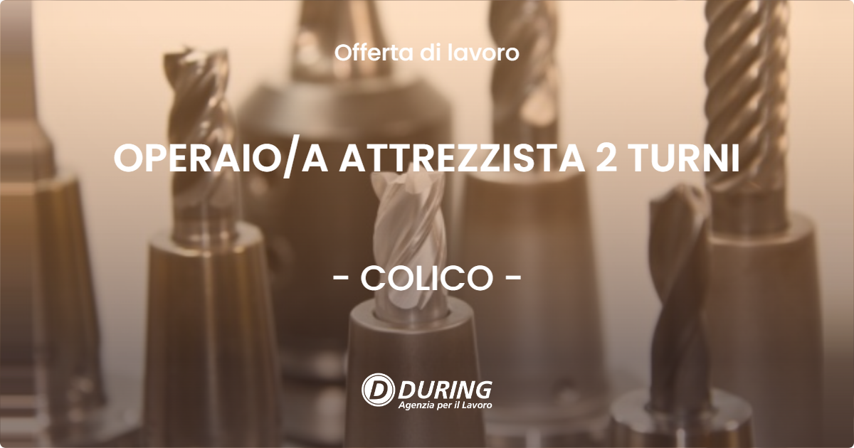 OFFERTA LAVORO - OPERAIOA ATTREZZISTA 2 TURNI - COLICO