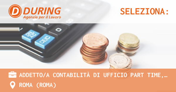 OFFERTA LAVORO - ADDETTOA CONTABILITà DI UFFICIO PART TIME, RM PIAZZA FIUME - ROMA (Roma)