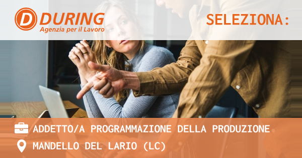 OFFERTA LAVORO - ADDETTOA PROGRAMMAZIONE della PRODUZIONE - MANDELLO DEL LARIO (LC)