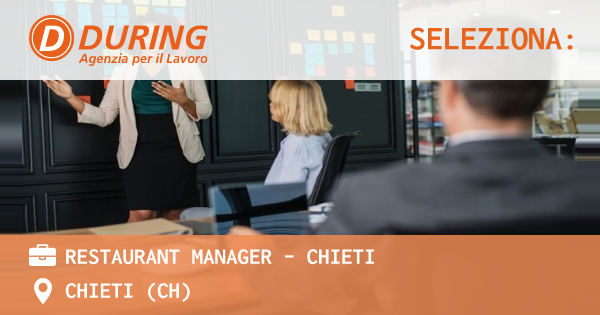 OFFERTA LAVORO - RESTAURANT MANAGER – CHIETI - CHIETI (CH)