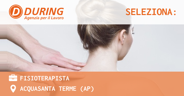 OFFERTA LAVORO - FISIOTERAPISTA - ACQUASANTA TERME (AP)