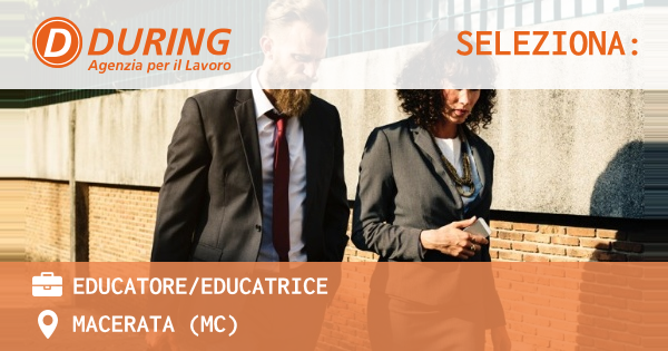 OFFERTA LAVORO - EDUCATOREEDUCATRICE - MACERATA (MC)