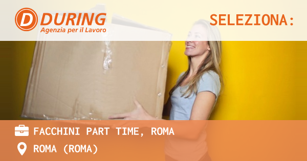 OFFERTA LAVORO - FACCHINI PART TIME, ROMA - ROMA (Roma)