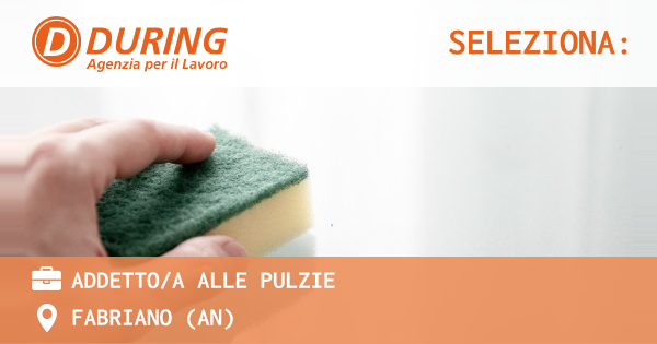 OFFERTA LAVORO - ADDETTOA ALLE PULZIE - FABRIANO (AN)