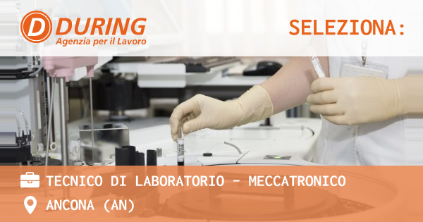 OFFERTA LAVORO - TECNICO DI LABORATORIO - MECCATRONICO - ANCONA (AN)