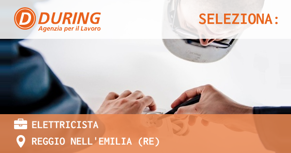 OFFERTA LAVORO - Elettricista - REGGIO NELL'EMILIA (RE)