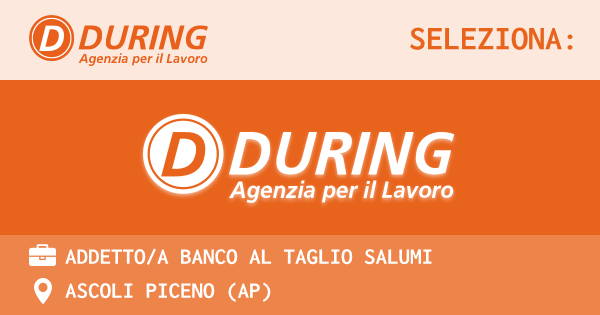 OFFERTA LAVORO - ADDETTOA BANCO AL TAGLIO SALUMI - ASCOLI PICENO (AP)