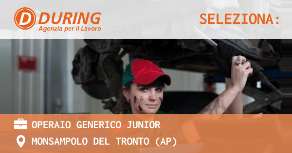 OFFERTA LAVORO - OPERAIO GENERICO JUNIOR - MONSAMPOLO DEL TRONTO (AP)