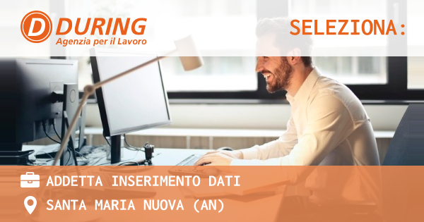 OFFERTA LAVORO - ADDETTA INSERIMENTO DATI - SANTA MARIA NUOVA (AN)