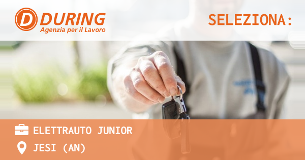 OFFERTA LAVORO - ELETTRAUTO JUNIOR - JESI (AN)