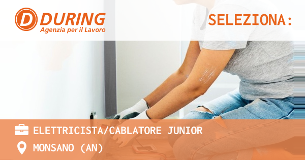 OFFERTA LAVORO - ELETTRICISTACABLATORE JUNIOR - MONSANO (AN)