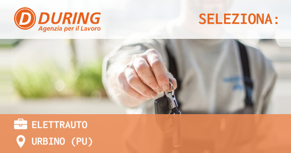 OFFERTA LAVORO - ELETTRAUTO - URBINO (PU)