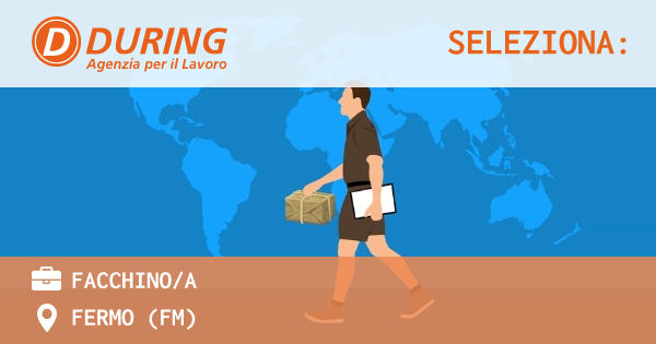 OFFERTA LAVORO - FACCHINOA - FERMO (FM)