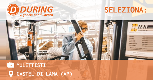 OFFERTA LAVORO - MULETTISTI - CASTEL DI LAMA (AP)