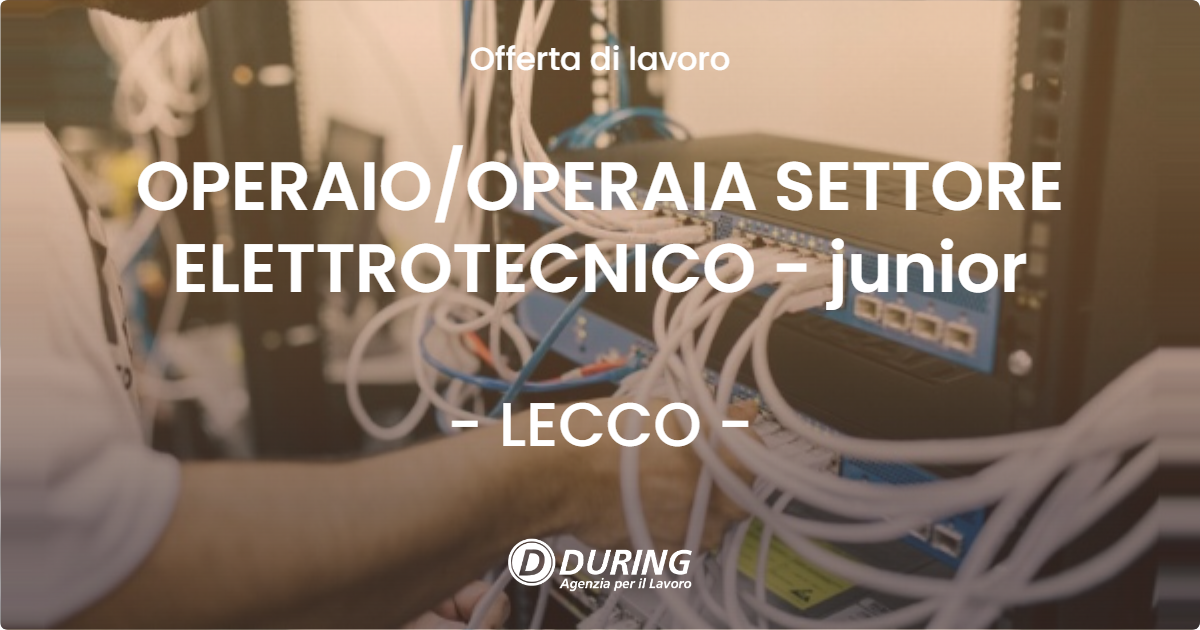OFFERTA LAVORO - OPERAIOOPERAIA SETTORE ELETTROTECNICO - junior - LECCO