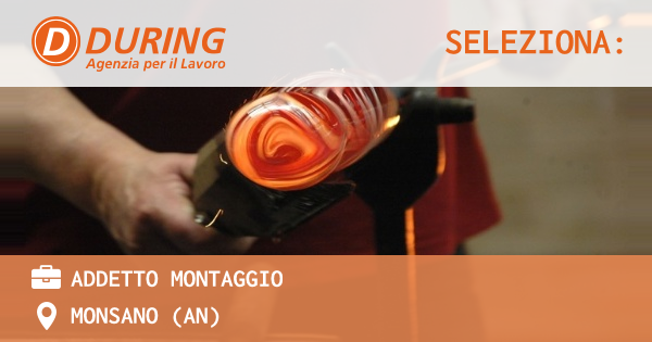 OFFERTA LAVORO - ADDETTO MONTAGGIO - MONSANO (AN)